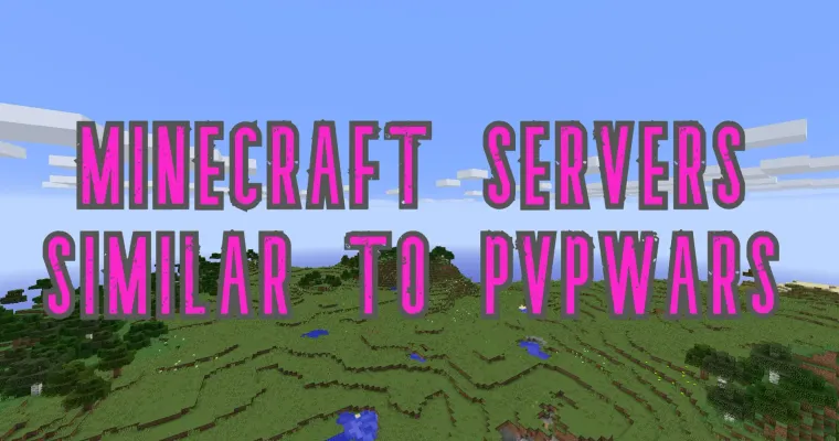 Top 5 Minecraft Servers Similar to PvPWars